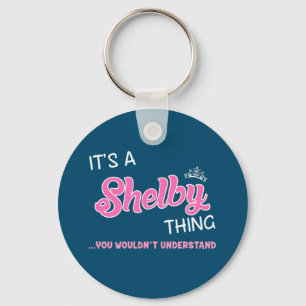 Porte-clés C'est une chose Shelby que tu ne comprendrais pas