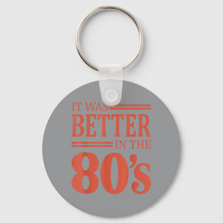 Porte-clés C'était mieux dans les années 80 Rétro Nostalgie 8