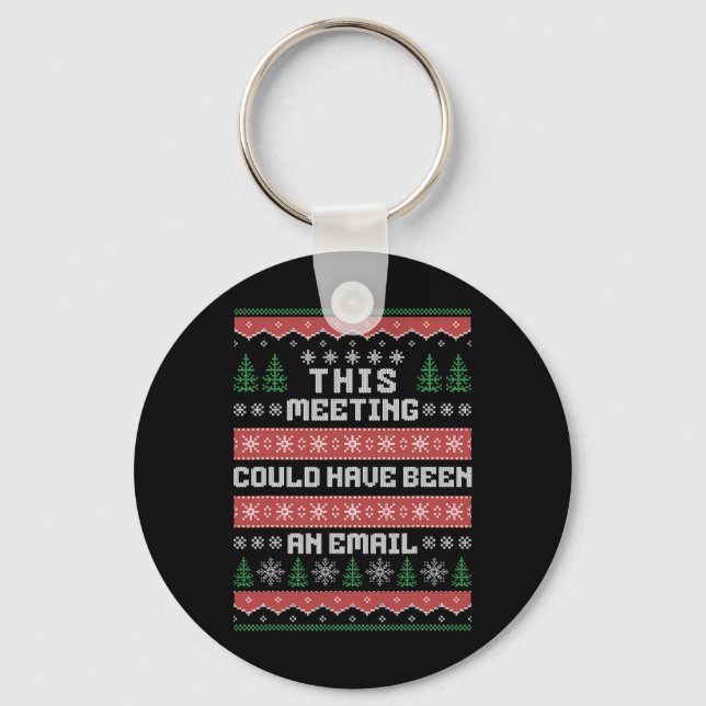 Porte-clés Cette Rencontre Aurait Pu Être Un E-Mail De Noël É (Recto)