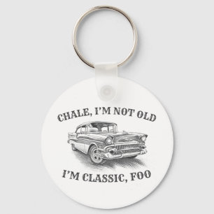 Porte-clés Chale Je ne suis pas vieux, je suis classique Foo
