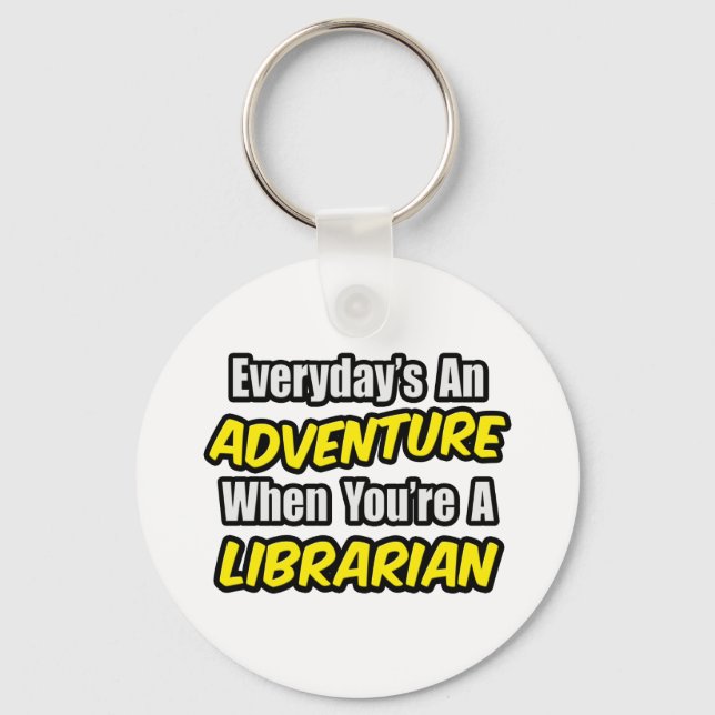 Porte-clés Chaque jour est une aventure...Bibliothécaire (Recto)