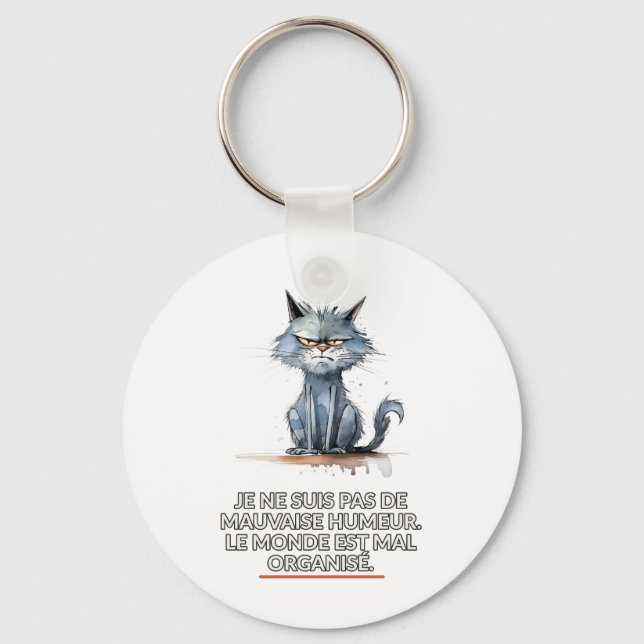 Porte-clés chat sarcastique " monde mal organisé" (Recto)
