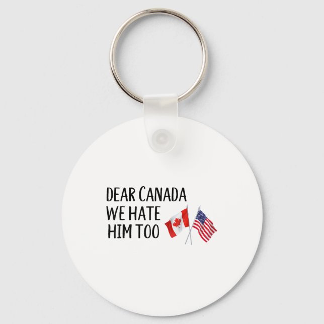Porte-clés Cher Canada, Nous Le Détestons Aussi (Recto)