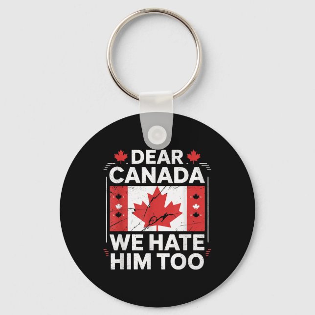 Porte-clés Cher Canada, Nous Le Détestons Aussi (Recto)