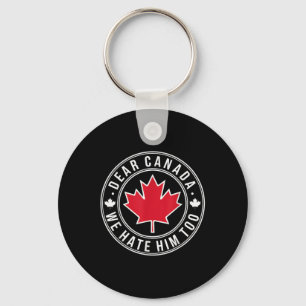 Porte-clés Cher Canada, Nous Le Détestons Aussi