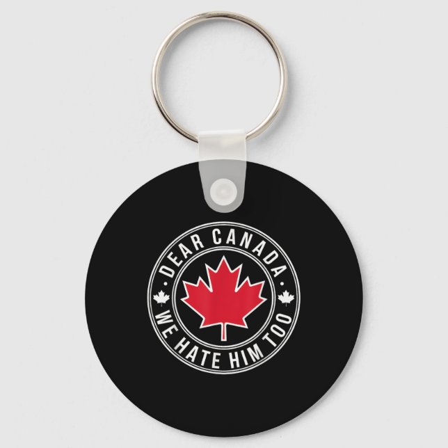 Porte-clés Cher Canada, Nous Le Détestons Aussi (Recto)
