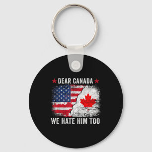 Porte-clés Cher Canada, Nous Le Détestons Aussi - Anti Donald