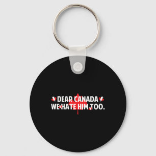 Porte-clés Cher Canada Nous le détestons aussi Anti Trump Drô