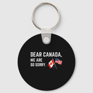 Porte-clés Cher Canada Nous Sommes Tellement Désolés, Les Amé
