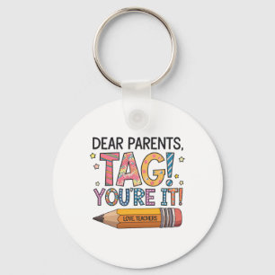 Porte-clés Chers parents Tag You're It Amour Enseignants Dern