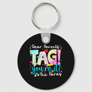 Porte-clés Chers parents Tag Youre It Love pour Dernier jour