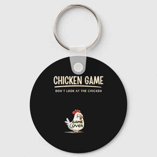 Porte-clés Chicken Game Do Not Look At The Chicken Funny Chic (Recto)
