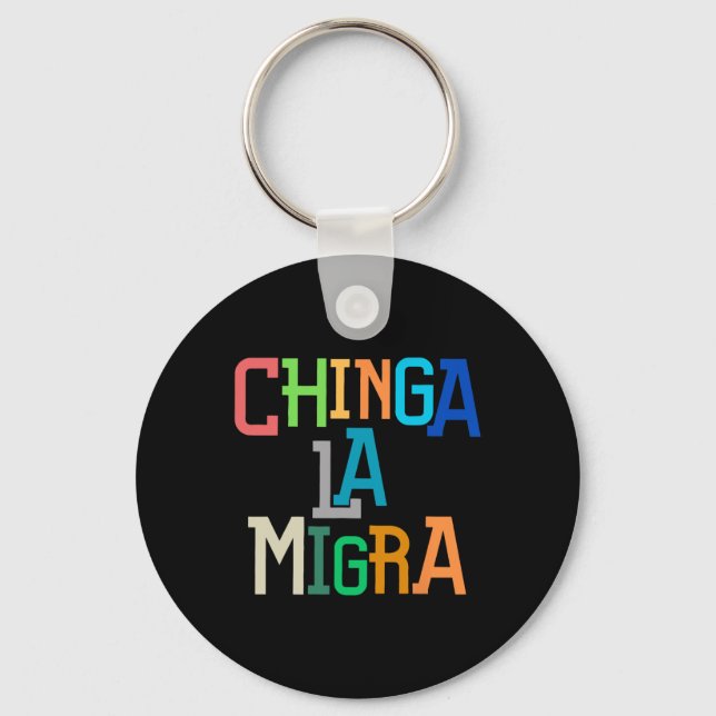 Porte-clés Chinga La Migra Drôle Anti-trump  (Recto)