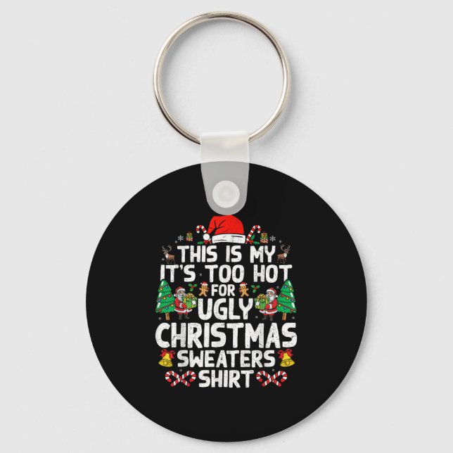 Porte-clés Christmas For Women Men Too Hot Ugly Christmas Swe (Recto)