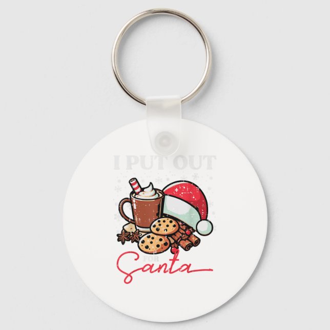Porte-clés Christmas I Put Out For Santa Funny Xmas Kids Wome (Recto)