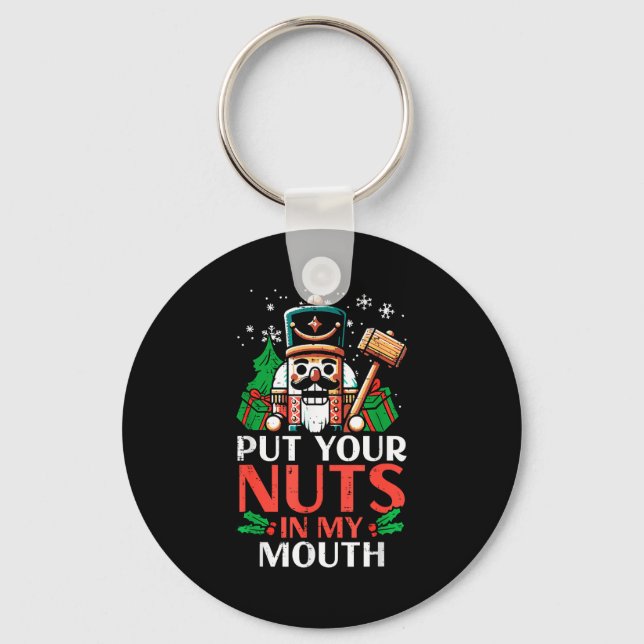 Porte-clés Christmas Nutcracker Put Nuts My Mouth Xmas Humor  (Recto)