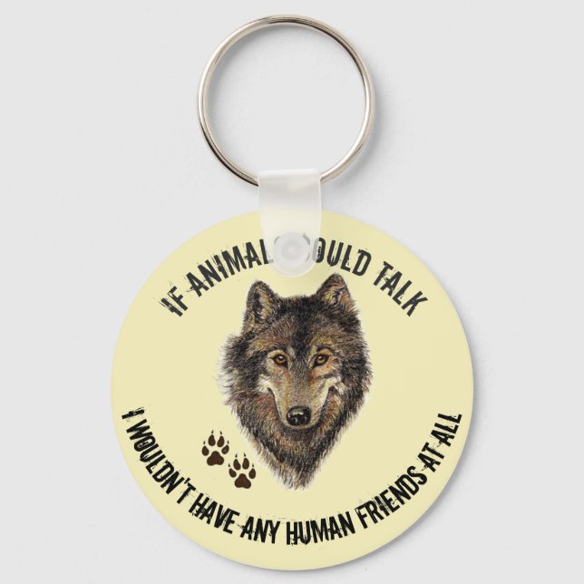 Porte-clés Citation amusante des amis animaux inspirés Wolf (Recto)
