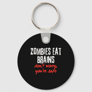 Porte-clés Citation amusante Zombies Mangez les cerveaux Ne v