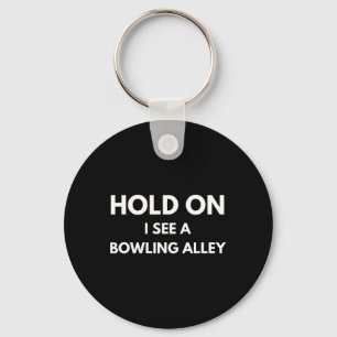 Porte-clés Citation De Bowling Drôle Maintenir Je Vois Bowlin