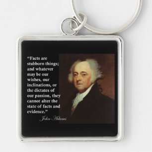 Porte-clés Citation de choses têtues de John Adams les "fait