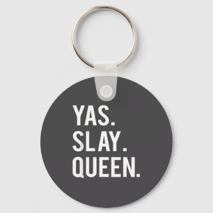 Porte-clés Citation de reine Yas Slay mignonne pour filles