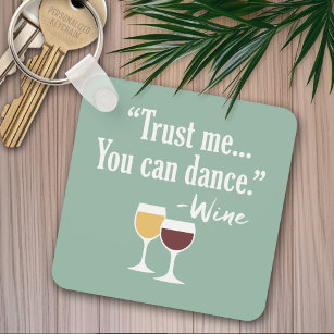 Porte-clés Citation de vin amusant - Faites-moi confiance vou