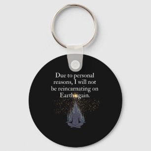 Porte-clés Citation drôle d'humour de réincarnation Spiritual