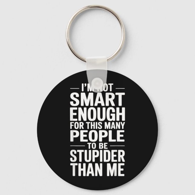 Porte-clés Citation drôle pas assez intelligent sarcasm trava (Recto)