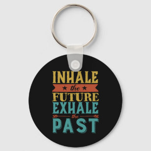 Porte-clés Citation Inspirante Inhale Future Exhale Passé