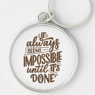 Porte-clés Citation Inspirationnelle - Impossible jusqu'à ce 