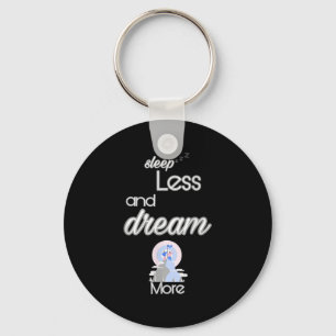 Porte-clés Citation Inspirationnelle Sommeil Moins Rêver Plus