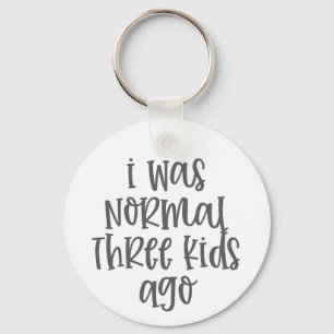Porte-clés Citation Parentale J'Étais Normal Il Y A Trois Enf