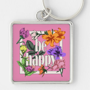 Porte-clés Citation positive Be Happy and garden flowers