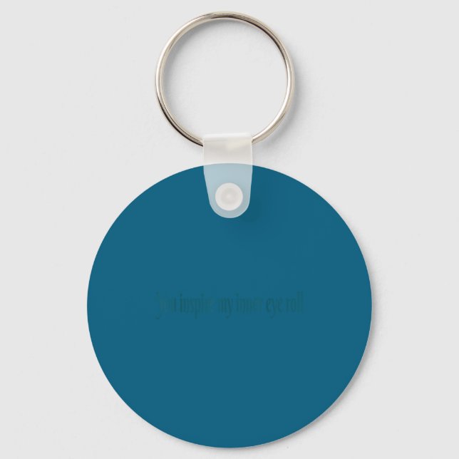 Porte-clés Citation Sarcasique Roulis D'œil Pour Vous Inspire (Recto)