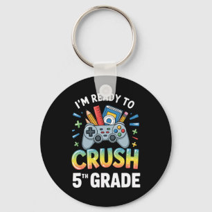 Porte-clés Ck À l'école Je suis prêt à écraser 5e année Gamer