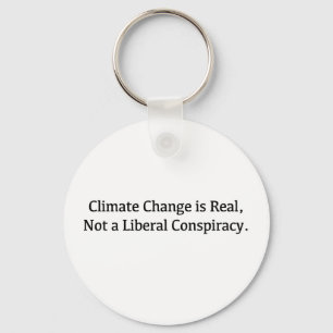 Porte-clés Climate Change is Real, Not a Liberal Conspiracy