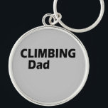 Porte-clés climbing dad<br><div class="desc">This original climbing text design with awesome typography font lettering is a great birthday and holiday gift idea for rock climbing, bouldering, and trekking lovers! This artwork is great for dad, father, and husband who spent their free time climbing, also you will look amazing at this logo climbing text illustration....</div>