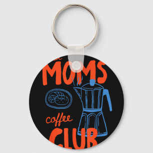 Porte-clés Club de café des mamans fatiguées vie de maman bon