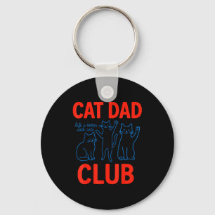 Porte-clés Club Life Cat Dad La vie est meilleure avec les ch