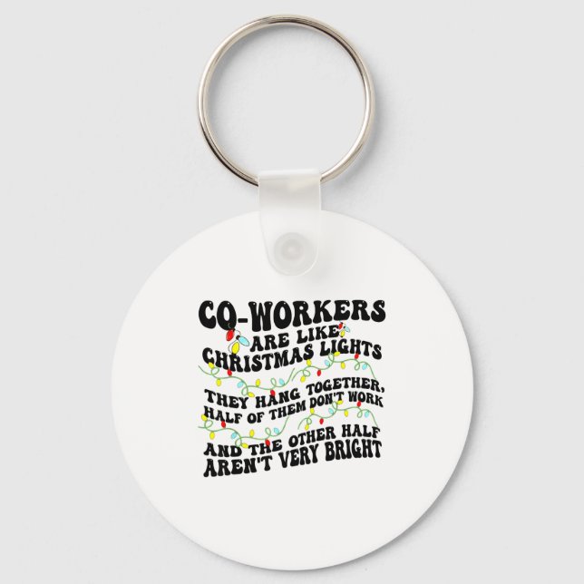 Porte-clés Co-workers Are Like Christmas Lights They Hang Tog (Recto)