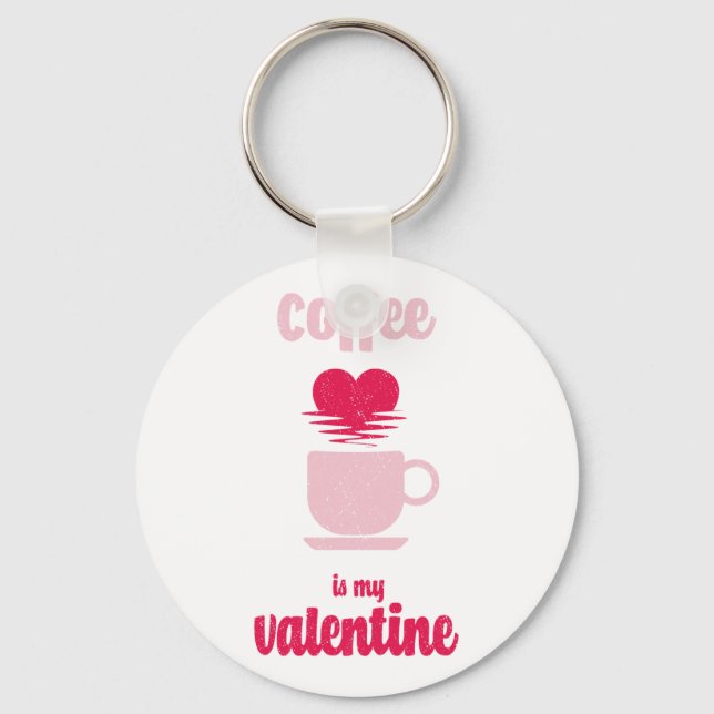 Porte-clés Coffee Is My Valentine | Funny valentine gift (Recto)
