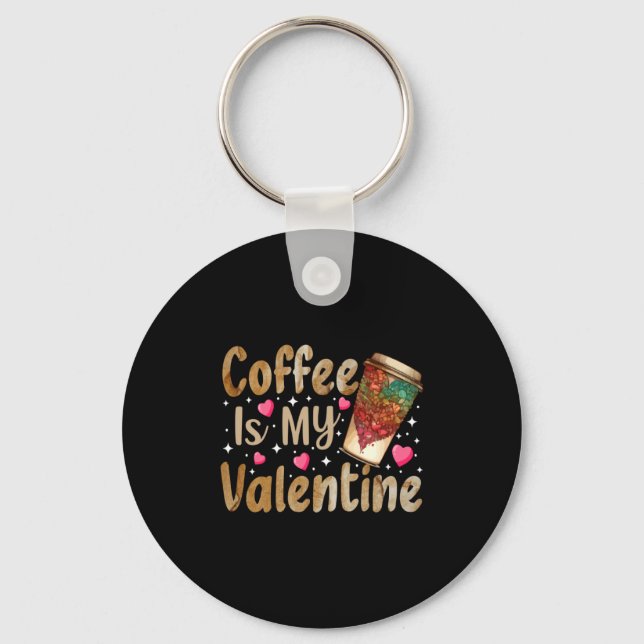 Porte-clés Coffee Is My Valentine Valentines Day Coffee  (Recto)