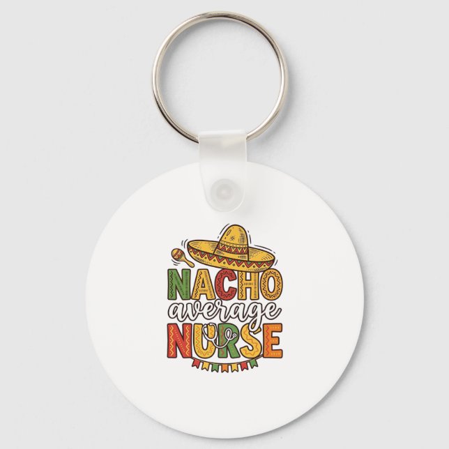 Porte-clés Conception de chemise Nacho Average Nurse Cinco De (Recto)