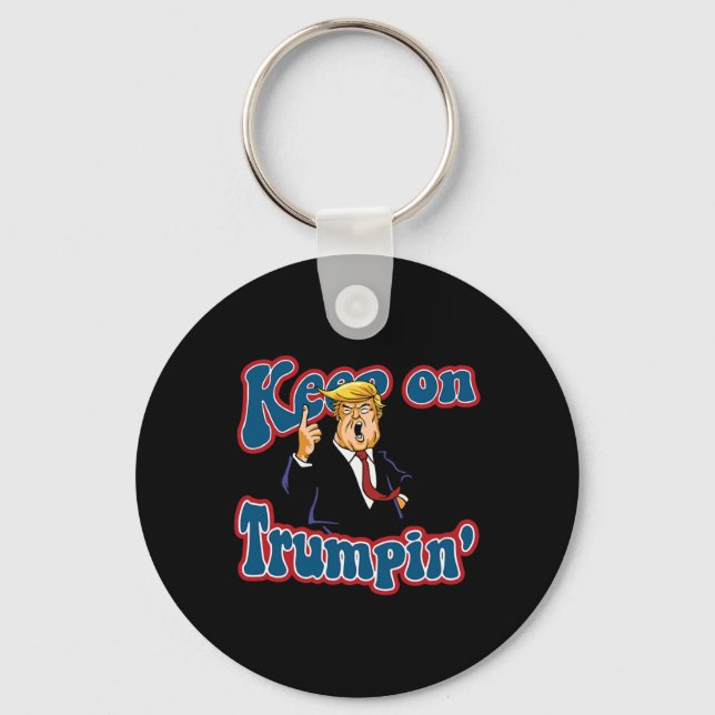 Porte-clés Continuez à Trumpin conception politique drôle de  (Recto)