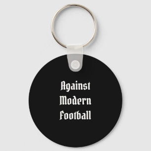 Porte-clés Contre le football moderne