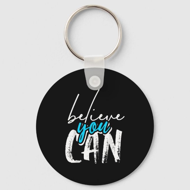 Porte-clés Cool Croyez Que Vous Pouvez, Citations Graphiques  (Recto)