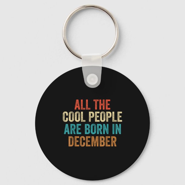 Porte-clés Cool People Are Born In December For Women Men  (Recto)