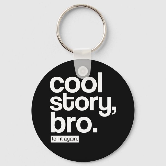 Porte-clés Cool Story, Bro. Raconte-Le Encore. porte - clé (Recto)