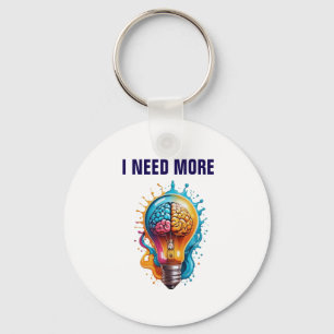Porte-clés Creative Minds Fourre-tout - J'ai besoin de plus d