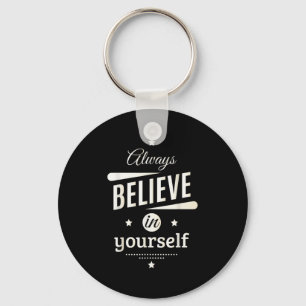 Porte-clés Croyez Toujours En Vous-Même Cool Inspirationnel Q